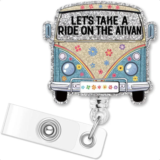 🌸 Funny Silver Glitter Badge Reel – “Let’s Take a Ride on the Ativan” Retractable Flower Bus ID Card Holder with Clip