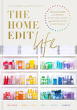 The Home Edit Life – The No-Guilt Guide to Owning What You Want and Organizing Everything