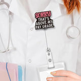 ✨ Funny “Sorry That’s Above My Pay Grade” Badge Reel – Silver Glitter Retractable ID Holder with Alligator Clip